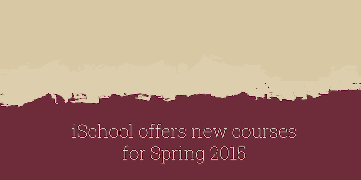Header image for New iSchool Classes: Spring 2015