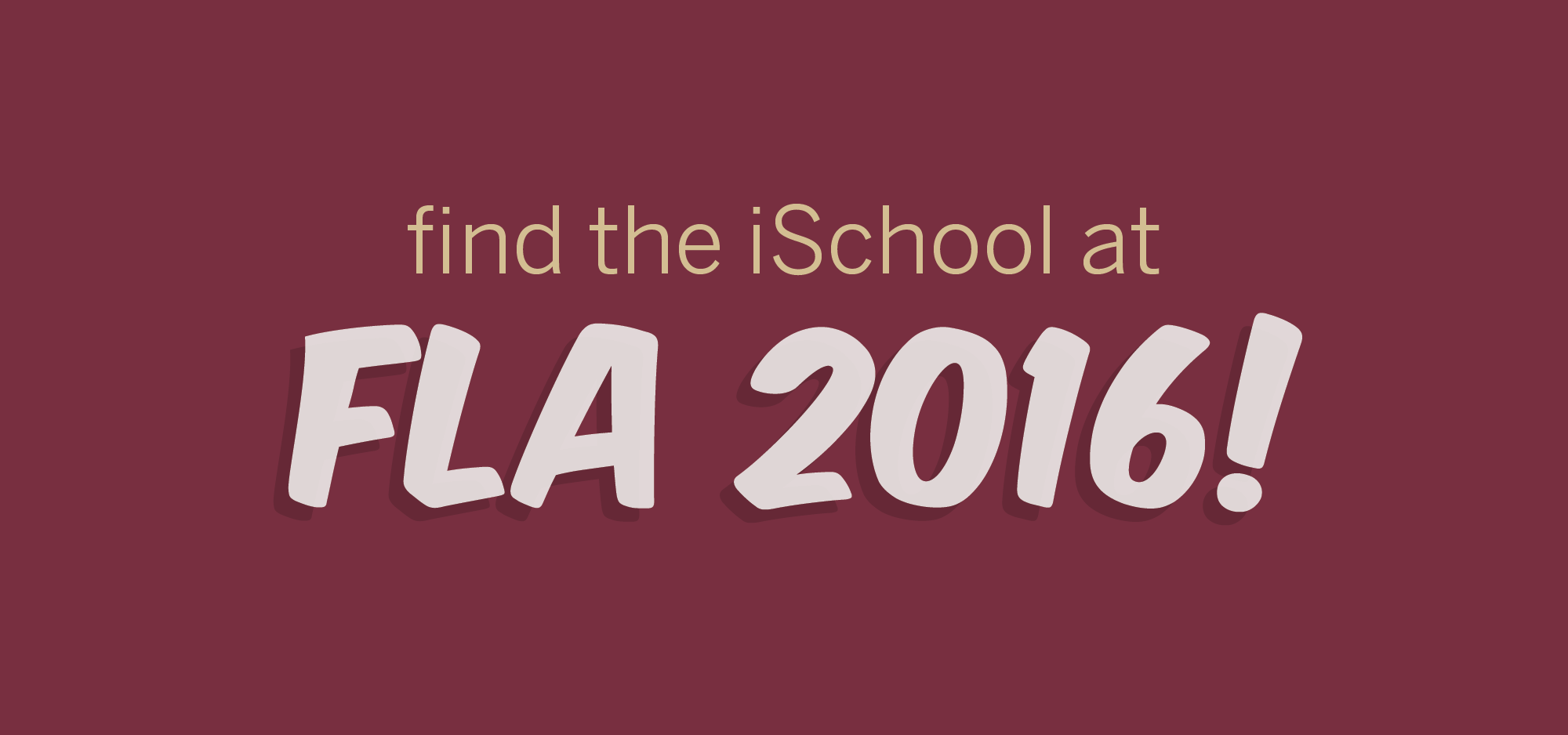 Header image for Find the iSchool at #FLA2016!