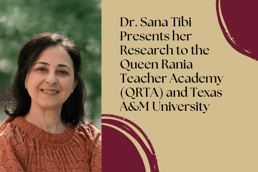 Dr. Sana Tibi Presents her research to the Queen Rania Teacher Academy and TAMU