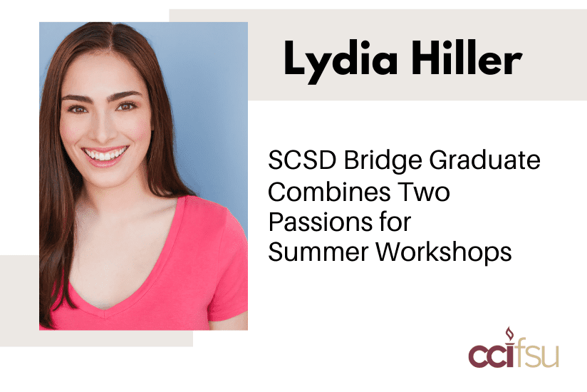 Lydia Hiller: SCSD Bridge Graduate Combines Two Passions for Summer Workshops