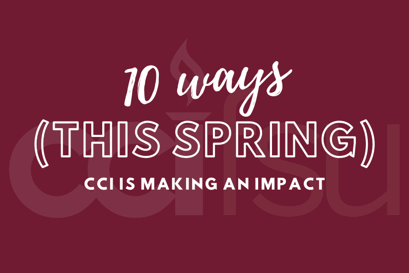 10 Ways (this Spring) CCI is Making an Impact