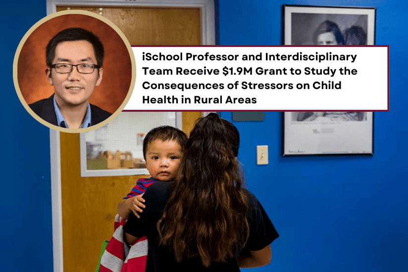 iSchool Professor and Interdisciplinary Team Receive $1.9M Grant to Study the Consequences of Stressors on Child Health in Rural Areas