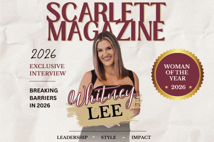 Scarlett Magazine Woman of the Year 2026 Whitney Lee Exclusive interview Breaking Barriers in 2026 Leadership, Style, Impact.