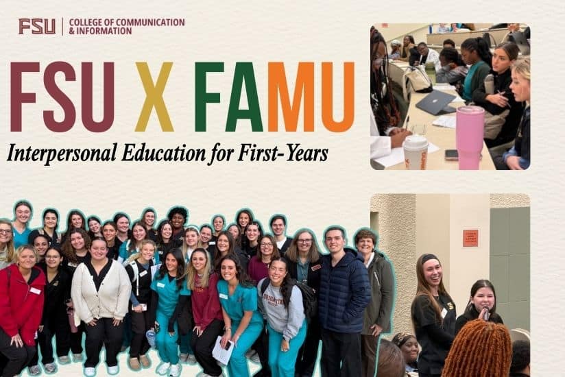 FSU College of Communication & Information. FSU X FAMU. Interpersonal Education for First-Years.