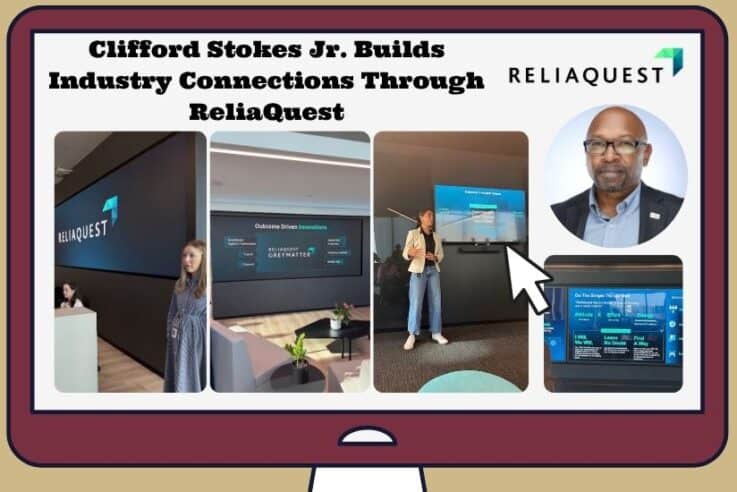 Clifford Stokes Jr. Builds Industry Connections Through ReliaQuest