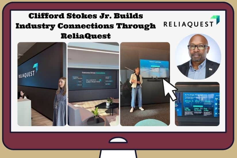 Clifford Stokes Jr. Builds Industry Connections Through ReliaQuest