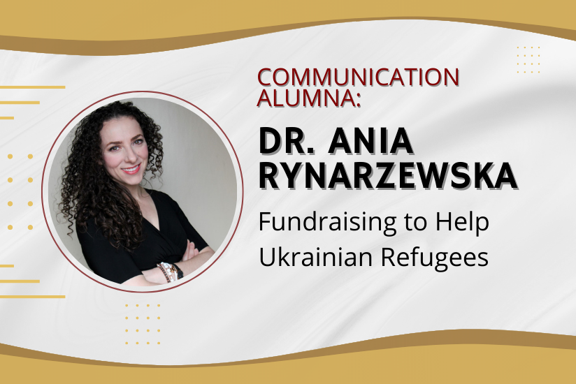 Communication Alumna Dr. Ania Rynarzewska Fundraising to Help Ukrainian Refugees