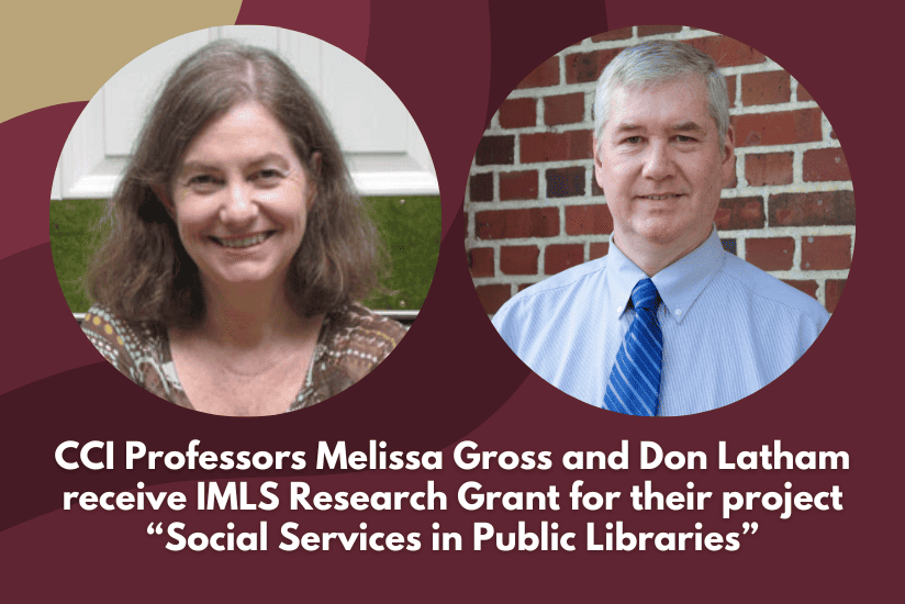 CCI Professors Melissa Gross and Don Latham receive IMLS Research Grant for their project “Social Services in Public Libraries”